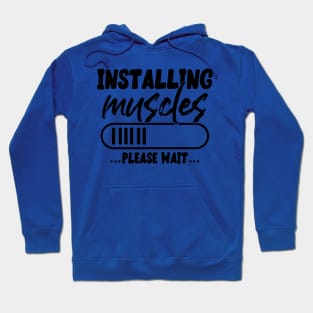 Installing muscles please wait Hoodie